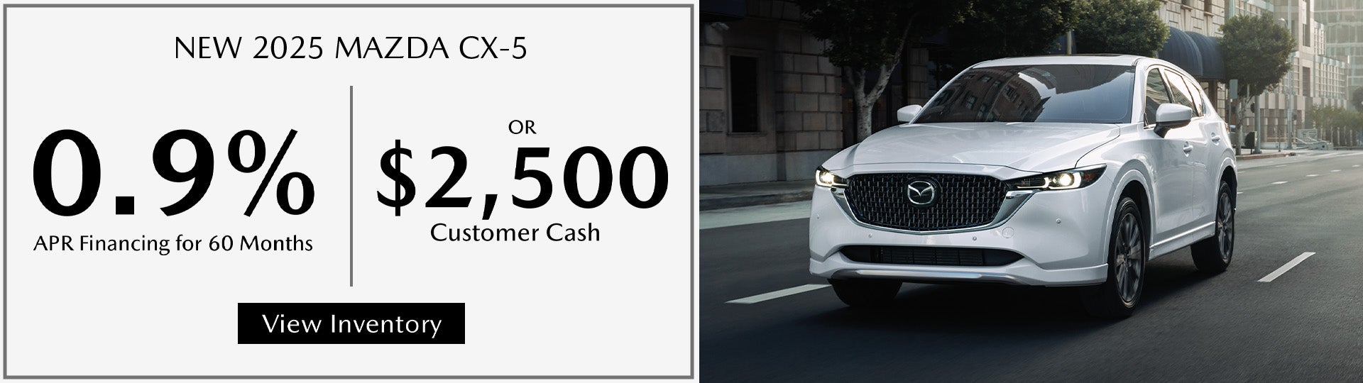 0.9% APR or $2,500 Customer Cash on 2026 Mazda CX-5