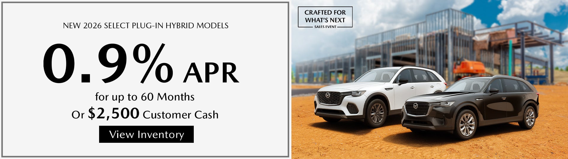 0.9% APR or $2,500 Customer Cash on Mazda Plug-In Hybrids