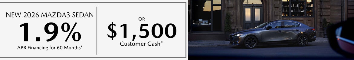 1.9% APR or $1,500 Cash on 2026 Mazda3 Sedan – Spartanburg, SC